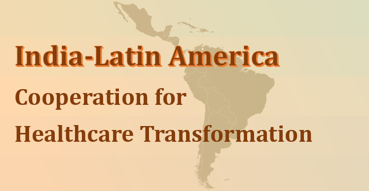 India and Latin American cooperation for healthcare transformation
